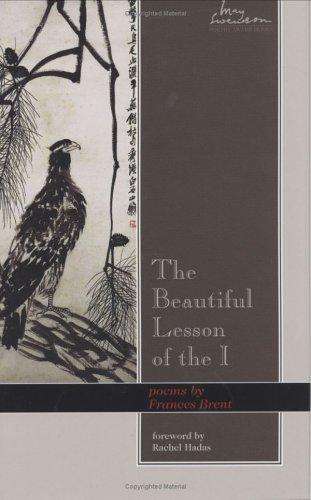 The Beautiful Lesson of the I: Poems